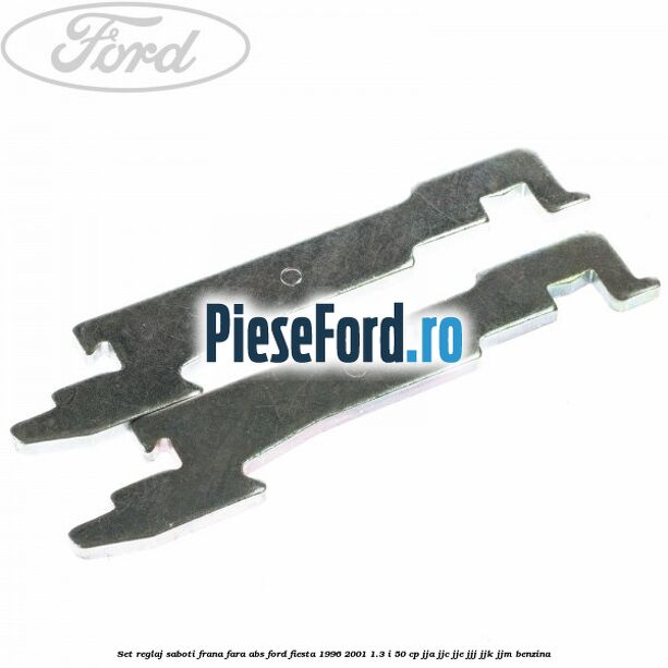 Set reglaj saboti frana fara ABS Ford Fiesta 1996-2001 1.3 i 50 cp JJA, JJC, JJE, JJJ, JJK, JJM benzina