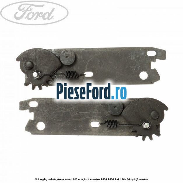 Set reglaj saboti frana sabot 228 mm Ford Mondeo 1993-1996 1.6 i 16V 90 cp