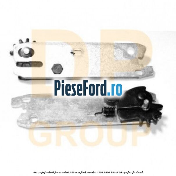 Set reglaj saboti frana sabot 228 mm Ford Mondeo 1993-1996 1.8 TD 88 cp RFM, RFN diesel