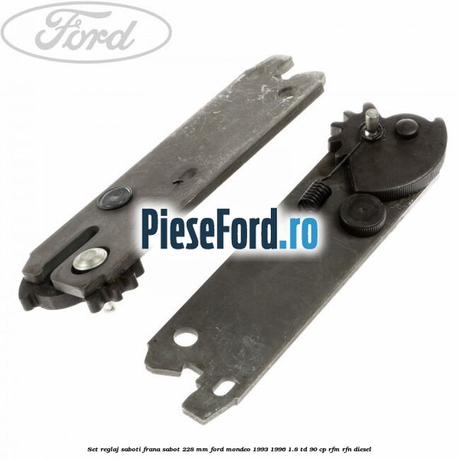 Set reglaj saboti frana sabot 228 mm Ford Mondeo 1993-1996 1.8 TD 90 cp RFM, RFN diesel