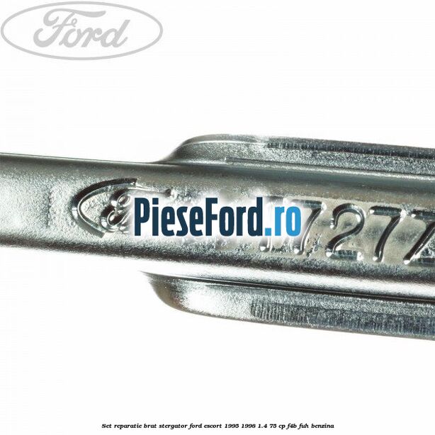 Set reparatie brat stergator Ford Escort 1995-1998 1.4 75 cp F4B, FUH benzina