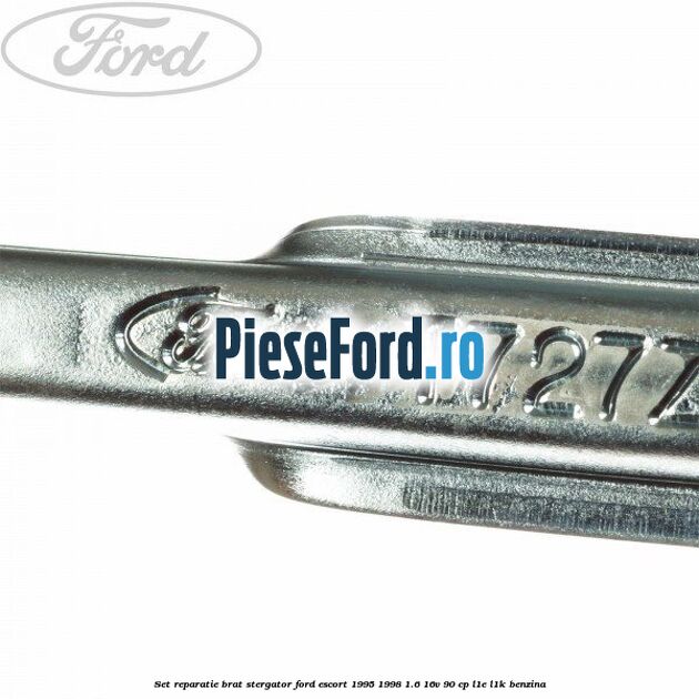 Set reparatie brat stergator Ford Escort 1995-1998 1.6 16V 90 cp L1E, L1K benzina