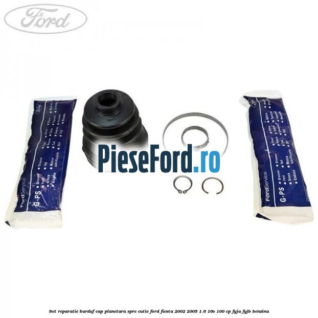 Set reparatie burduf cap planetara spre cutie Ford Fiesta 2002-2005 1.6 16V 100 cp FYJA, FYJB benzina