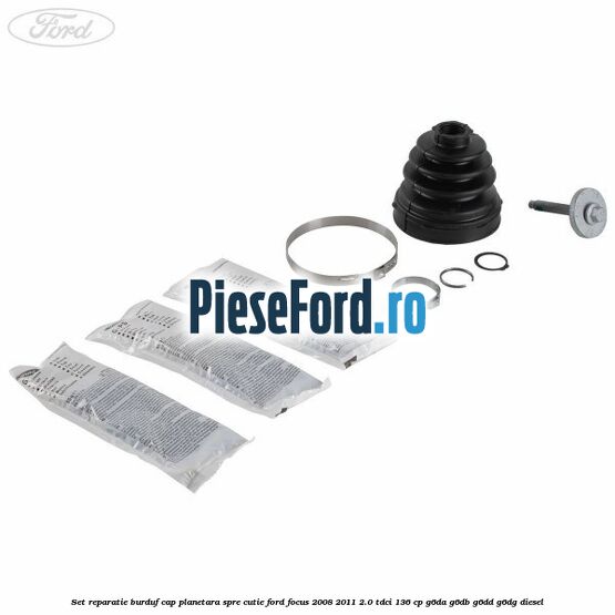 Set reparatie burduf cap planetara spre cutie Ford Focus 2008-2011 2.0 TDCi 136 cp G6DA, G6DB, G6DD, G6DG diesel