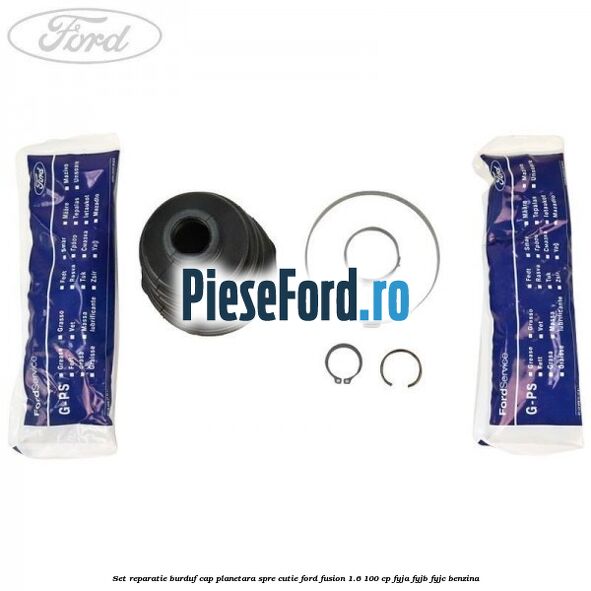 Set reparatie burduf cap planetara spre cutie Ford Fusion 1.6 100 cp Set reparatie burduf cap planetara spre cutie Ford Fusion 1.6 100 cp FYJA, FYJB, FYJC benzina