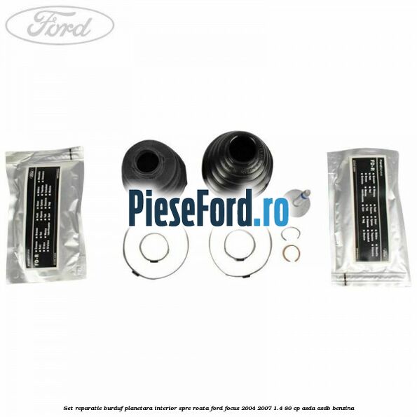 Set reparatie burduf planetara interior spre roata Ford Focus 2004-2007 1.4 80 cp ASDA, ASDB benzina