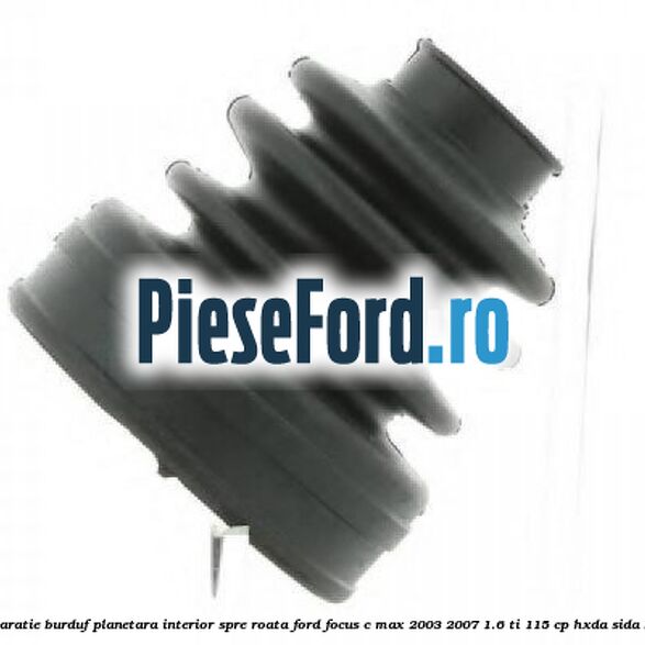 Set reparatie burduf planetara interior spre roata Ford Focus C-Max 2003-2007 1.6 Ti 115 cp HXDA, SIDA benzina
