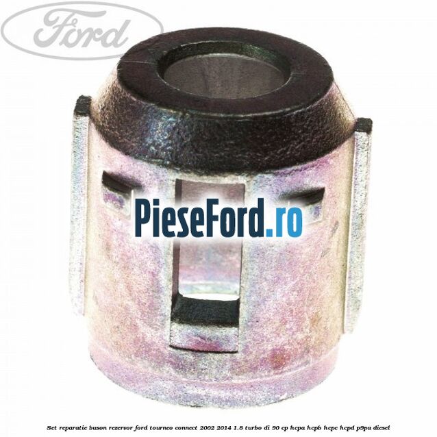 Set reparatie buson rezervor Ford Tourneo Connect 2002-2014 1.8 Turbo Di 90 cp HCPA, HCPB, HCPC, HCPD, P9PA diesel