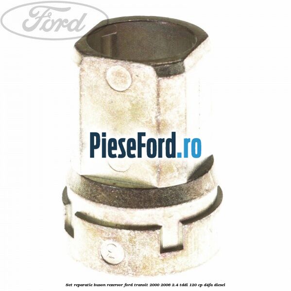 Set reparatie buson rezervor Ford Transit 2000-2006 2.4 TDdi 120 cp D4FA diesel