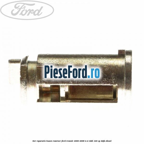 Set reparatie buson rezervor Ford Transit 2000-2006 2.4 TDdi 120 cp D4FA diesel