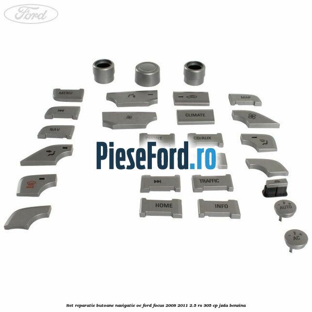 Set reparatie butoane navigatie OE Ford Focus 2008-2011 2.5 RS 305 cp JZDA benzina