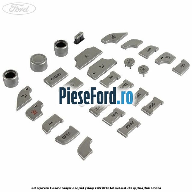 Set reparatie butoane navigatie OE Ford Galaxy 2007-2014 1.6 EcoBoost 160 cp JTWA, JTWB benzina