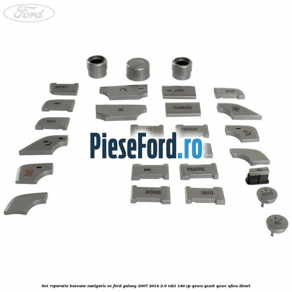 Set reparatie butoane navigatie OE Ford Galaxy 2007-2014 2.0 TDCi 140 cp QXWA, QXWB, QXWC, UFWA diesel