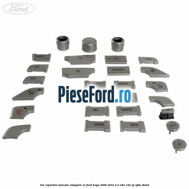 Set reparatie butoane navigatie OE Ford Kuga 2008-2012 2.0 TDCI 140 cp UFDA diesel