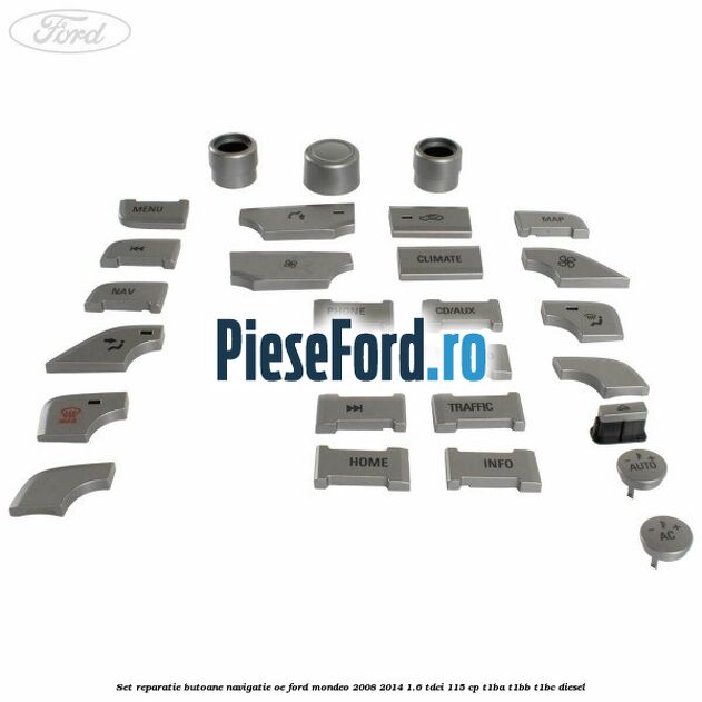 Set reparatie butoane navigatie OE Ford Mondeo 2008-2014 1.6 TDCi 115 cp T1BA, T1BB, T1BC diesel