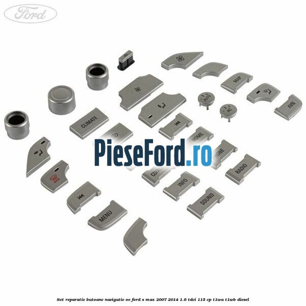 Set reparatie butoane navigatie OE Ford S-Max 2007-2014 1.6 TDCi 115 cp T1WA, T1WB diesel