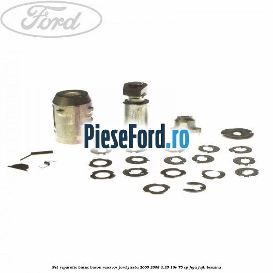 Set reparatie butuc buson rezervor Ford Fiesta 2005-2008 1.25 16V 75 cp FUJA, FUJB benzina