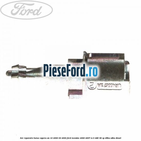 Set reparatie butuc capota an 10/2000-03/2003 Ford Mondeo 2000-2007 2.0 TDDI 90 cp D5BA, SDBA diesel
