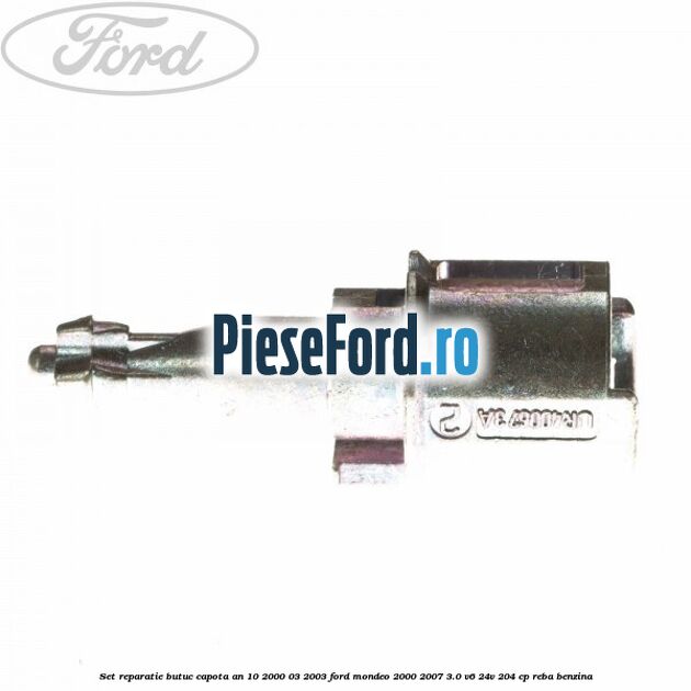 Set reparatie butuc capota an 10/2000-03/2003 Ford Mondeo 2000-2007 3.0 V6 24V 204 cp REBA benzina