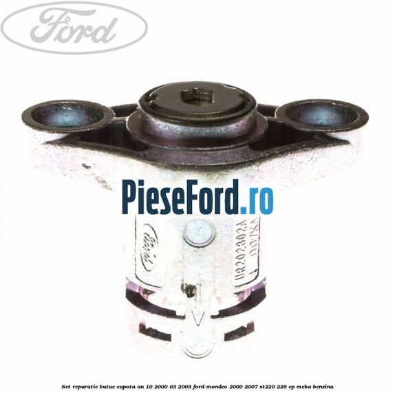 Set reparatie butuc capota an 10/2000-03/2003 Ford Mondeo 2000-2007 ST220 226 cp MEBA benzina