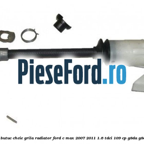 Set reparatie butuc cheie grila radiator Ford C-Max 2007-2011 1.6 TDCi 109 cp G8DA, G8DB, G8DD diesel