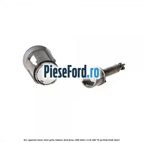 Set reparatie butuc cheie grila radiator Ford Focus 1998-2004 1.8 DI/TDDi 75 cp Set reparatie butuc cheie grila radiator Ford Focus 1998-2004 1.8 DI/TDDi 75 cp BHDA, BHDB diesel