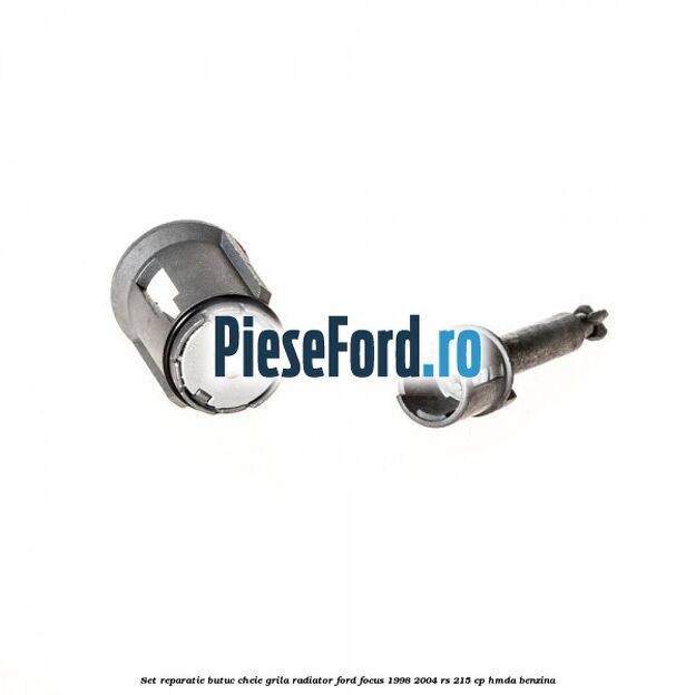 Set reparatie butuc cheie grila radiator Ford Focus 1998-2004 RS 215 cp HMDA benzina