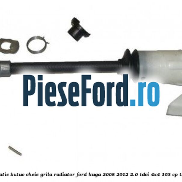Set reparatie butuc cheie grila radiator Ford Kuga 2008-2012 2.0 TDCI 4x4 163 cp TXDA diesel