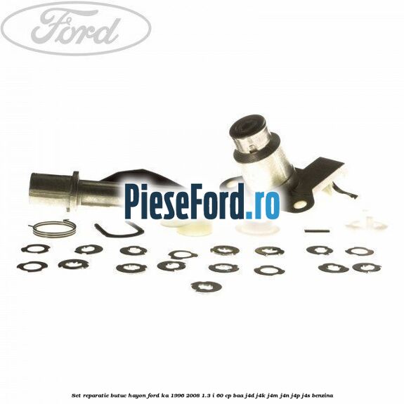 Set reparatie butuc hayon Ford Ka 1996-2008 1.3 i 60 cp BAA, J4D, J4K, J4M, J4N, J4P, J4S benzina
