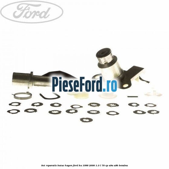 Set reparatie butuc hayon Ford Ka 1996-2008 1.3 i 70 cp A9A, A9B benzina