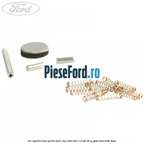 Set reparatie butuc pornire Ford C-Max 2007-2011 1.6 TDCi 90 cp Set reparatie butuc pornire Ford C-Max 2007-2011 1.6 TDCi 90 cp GPDA, HHDA, HHDB diesel