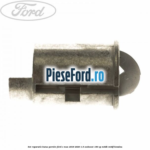 Set reparatie butuc pornire Ford C-Max 2016-2020 1.5 EcoBoost 150 cp Set reparatie butuc pornire Ford C-Max 2016-2020 1.5 EcoBoost 150 cp M8DB, M8DF benzina