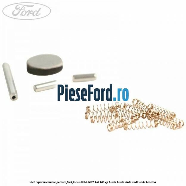 Set reparatie butuc pornire Ford Focus 2004-2007 1.6 100 cp HWDA, HWDB, SHDA, SHDB, SHDC benzina