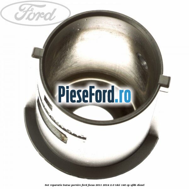 Set reparatie butuc pornire Ford Focus 2011-2014 2.0 TDCi 140 cp UFDB diesel