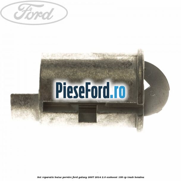 Set reparatie butuc pornire Ford Galaxy 2007-2014 2.0 EcoBoost 199 cp TNWB benzina