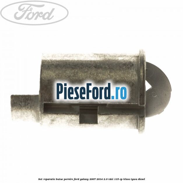 Set reparatie butuc pornire Ford Galaxy 2007-2014 2.0 TDCi 115 cp KLWA, TYWA diesel