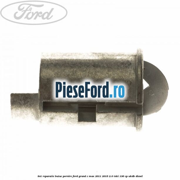 Set reparatie butuc pornire Ford Grand C-Max 2011-2015 2.0 TDCi 136 cp UKDB diesel