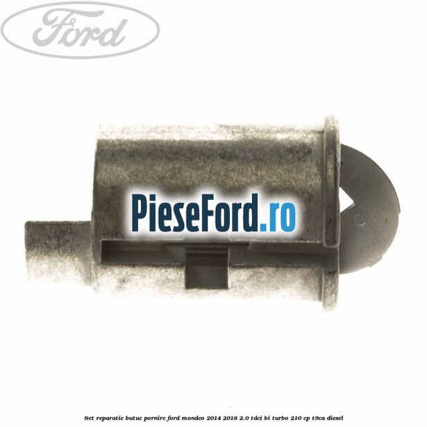 Set reparatie butuc pornire Ford Mondeo 2014-2018 2.0 TDCi Bi-Turbo 210 cp T9CA diesel