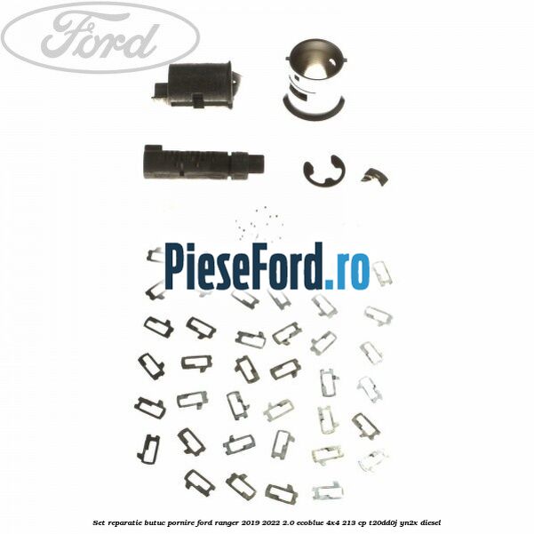 Set reparatie butuc pornire Ford Ranger 2019-2022 2.0 EcoBlue 4x4 213 cp T20DD0J, YN2X diesel