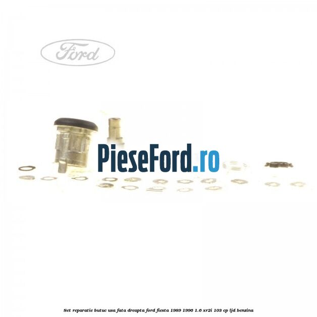 Set reparatie butuc usa fata dreapta Ford Fiesta 1989-1996 1.6 XR2i 103 cp LJD benzina
