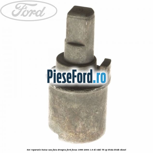 Set reparatie butuc usa fata dreapta Ford Focus 1998-2004 1.8 DI/TDDi 75 cp BHDA, BHDB diesel