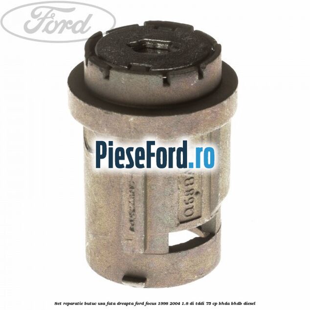Set reparatie butuc usa fata dreapta Ford Focus 1998-2004 1.8 DI/TDDi 75 cp BHDA, BHDB diesel