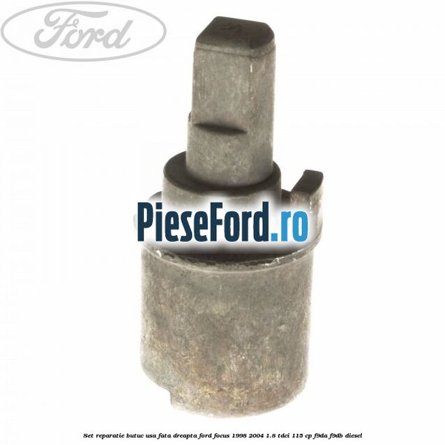Set reparatie butuc usa fata dreapta Ford Focus 1998-2004 1.8 TDCi 115 cp F9DA, F9DB diesel