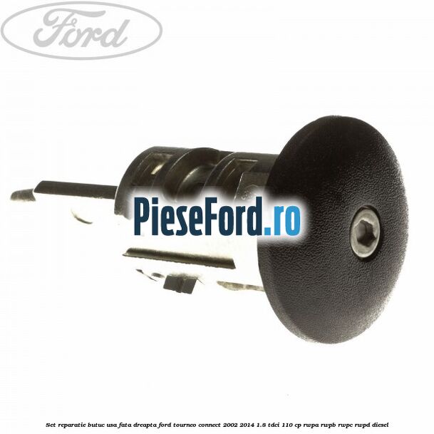 Set reparatie butuc usa fata dreapta Ford Tourneo Connect 2002-2014 1.8 TDCi 110 cp Set reparatie butuc usa fata dreapta Ford Tourneo Connect 2002-2014 1.8 TDCi 110 cp RWPA, RWPB, RWPC, RWPD diesel