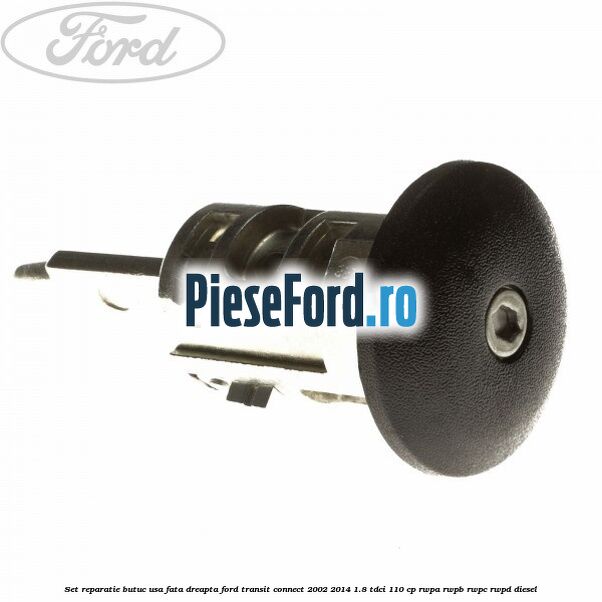 Set reparatie butuc usa fata dreapta Ford Transit Connect 2002-2014 1.8 TDCi 110 cp Set reparatie butuc usa fata dreapta Ford Transit Connect 2002-2014 1.8 TDCi 110 cp RWPA, RWPB, RWPC, RWPD diesel