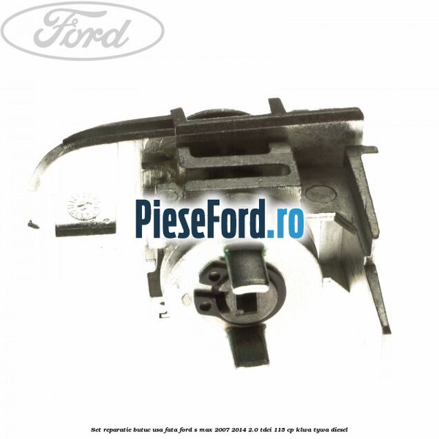 Set reparatie butuc usa fata Ford S-Max 2007-2014 2.0 TDCi 115 cp KLWA, TYWA diesel