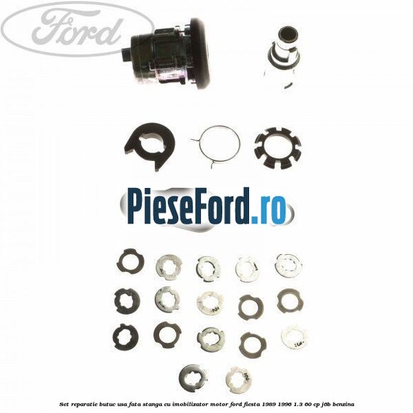 Set reparatie butuc usa fata stanga cu imobilizator motor Ford Fiesta 1989-1996 1.3 60 cp J6B benzina