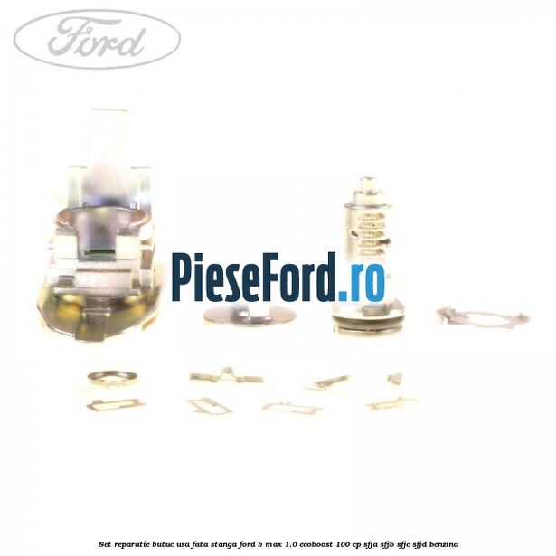 Set reparatie butuc usa fata stanga Ford B-Max 1.0 EcoBoost 100 cp Set reparatie butuc usa fata stanga Ford B-Max 1.0 EcoBoost 100 cp SFJA, SFJB, SFJC, SFJD benzina
