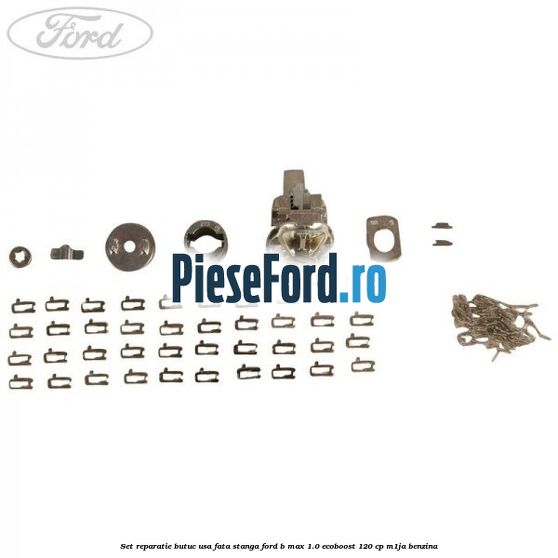 Set reparatie butuc usa fata stanga Ford B-Max 1.0 EcoBoost 120 cp M1JA benzina