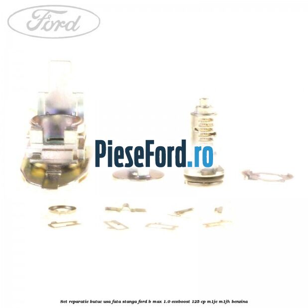 Set reparatie butuc usa fata stanga Ford B-Max 1.0 EcoBoost 125 cp M1JE, M1JH benzina
